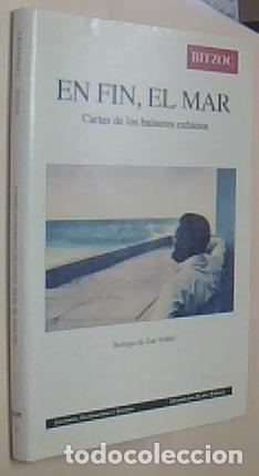 B&uuml;cher: En fin, el mar. Cartas de balseros cubanos. Bitzoc. Literatura, Declaraciones y Ensayos. Noviembre 1