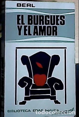 Libros: El burgu&eacute;s y el amor - Berl, Emmanuel: - Foto 1