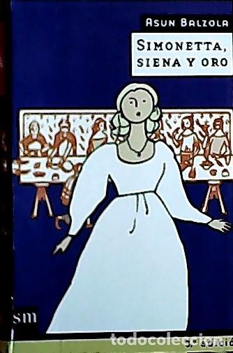 Libros: Simoneta, siena y oro - Balzola, Asun: