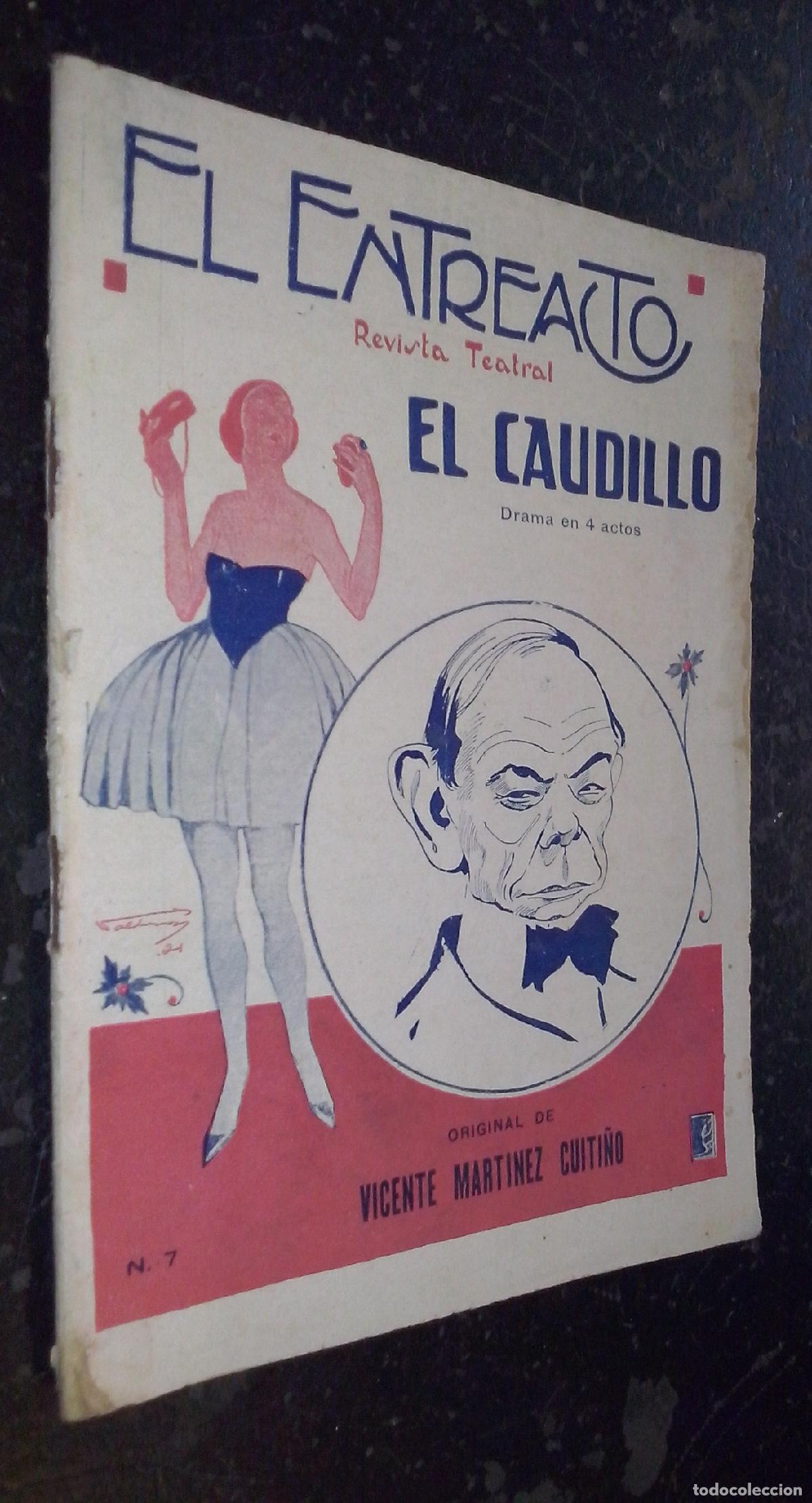 Libros: El entreacto. Revista teatral. A&ntilde;o I. N&ordm; 7: El caudillo. Drama en 4 actos - MART&Iacute;NEZ CUITI&Ntilde;O, Vicent