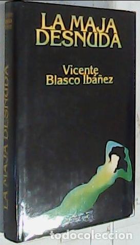 B&uuml;cher: La maja desnuda - Blasco Ib&aacute;&ntilde;ez, Vicente: