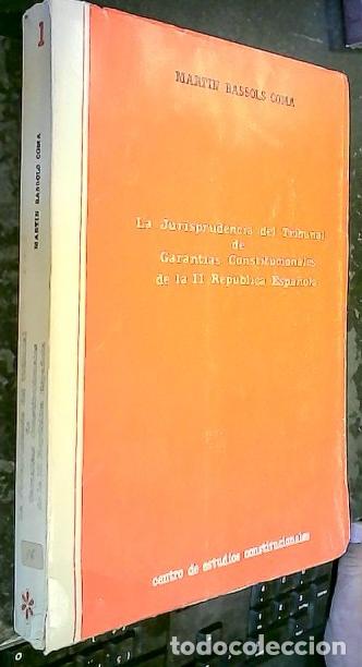 Libros: La jurisprudencia del Tribunal de Garant&iacute;as Constitucionales de la II Rep&uacute;blica Espa&ntilde;ola - BASSOLS C