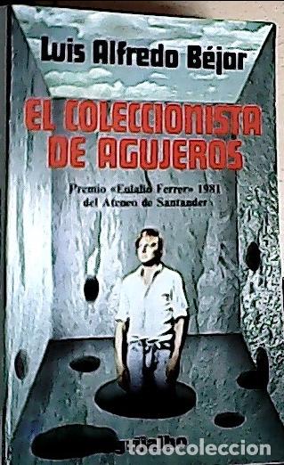books: El coleccionista de agujeros - B&eacute;jar Sacrist&aacute;n, Luis Alfredo: