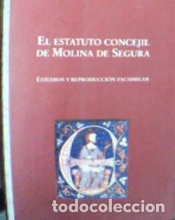 Libros: Estatuto concejil de Molina de Segura : estudios y reproducci&oacute;n facsimilar - Ben Corbal&aacute;n, Domingo: