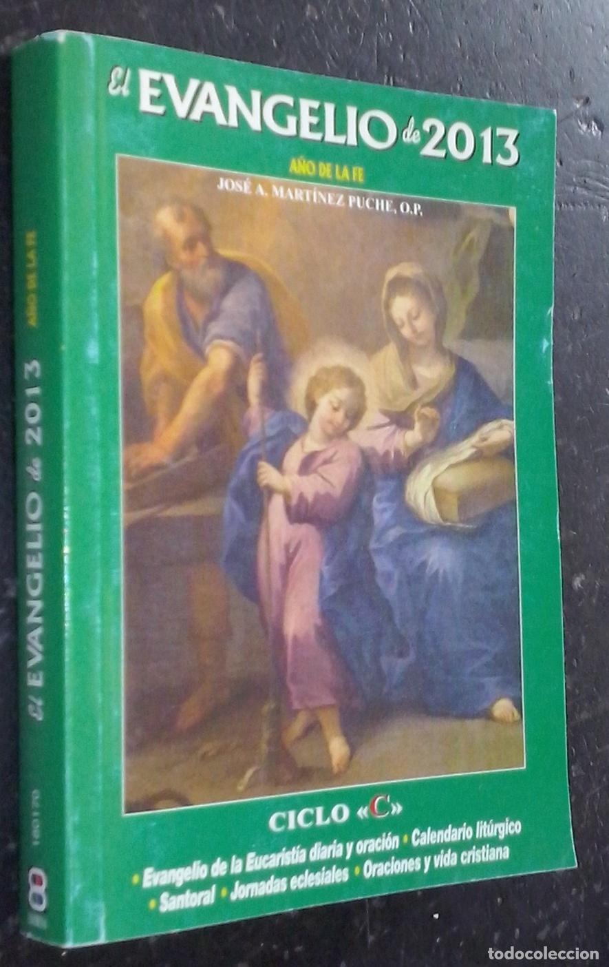 Libros: El evangelio de 2013. A&ntilde;o de la fe. Ciclo C - MART&Iacute;NEZ PUCHE, Jos&eacute; A.: