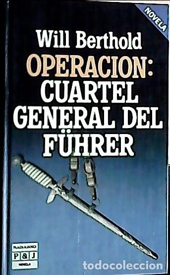 Libros: Operaci&oacute;n : Cuartel General del Fuhrer - Berthold, Will: - Foto 1