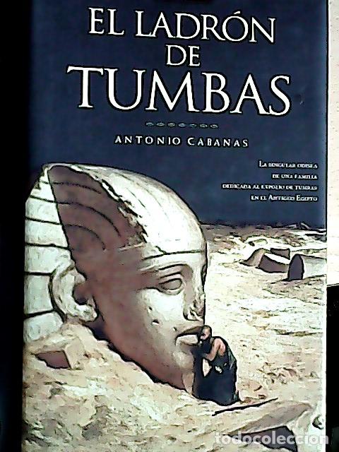 Libros: El ladr&oacute;n de tumbas - Cabanas, Antonio: - Foto 1