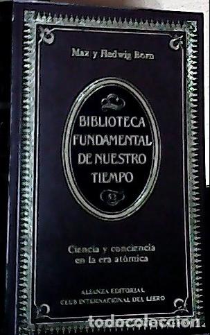 B&uuml;cher: Ciencia y conciencia en la era at&oacute;mica - Born, Max :
