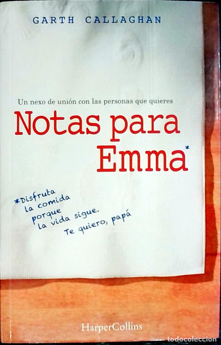 Libri di seconda mano: Notas para Emma. Un nexo de uni&oacute;n con las personas que quieres - Callaghan, W. Garth:
