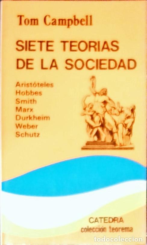 Libros: Siete teor&iacute;as de la sociedad. Arist&oacute;teles. Hobbes. Smith. Marx. Durkheim. Weber. Schutz. 6&ordf; edici&oacute;n