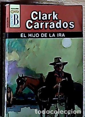 Libri di seconda mano: El hijo de la ira - Carrados, Clark:
