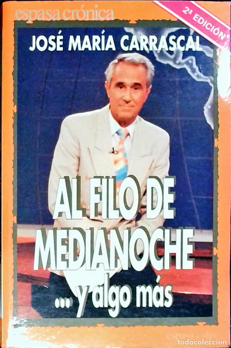 books: Al filo de medianoche... y algo m&aacute;s. 2&ordf; edici&oacute;n - CARRASCAL, Jos&eacute; Mar&iacute;a: