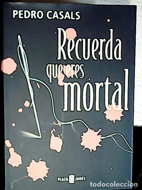 books: Recuerda que eres mortal - Casals Aldama, Pedro: