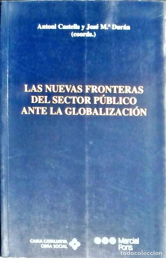 B&uuml;cher: Las nuevas fronteras del sector p&uacute;blico ante la globalizaci&oacute;n - CASTELLS, Antoni y DURAN, Jos&eacute; M&ordf; (C