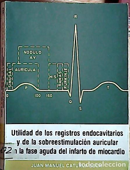 books: Utilidad de los registros endocavitarios y de la sobreestimulaci&oacute;n auricular en la fase aguda del in