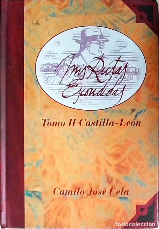 B&uuml;cher: Mis rutas escondidas. Tomo II. Castilla Le&oacute;n - CELA, Camilo Jos&eacute;: