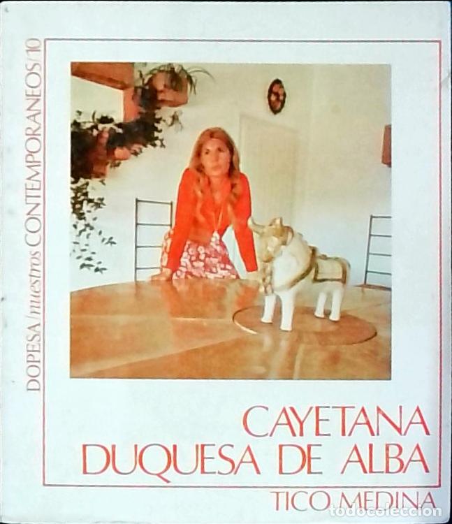 Libros: Cayetana, Duquesa de Alba. Nuestros Contempor&aacute;neos, n&int; 10 - MEDINA, Tico: