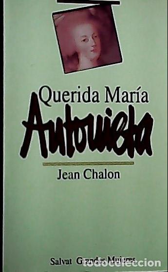 books: Querida Mar&iacute;a Antonieta - Chalon, Jean: