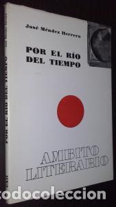 Libri di seconda mano: Por el r&iacute;o del tiempo - M&Eacute;NDEZ HERRERA, Jos&eacute;: