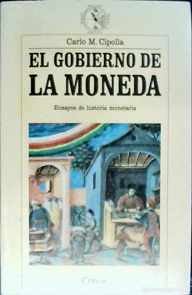 books: El gobierno de la moneda : ensayos de historia monetaria - Cipolla, Carlo M.: