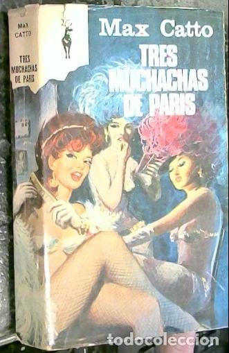 Libros: Tres muchachas en Par&iacute;s - CATTO, Max: - Foto 1