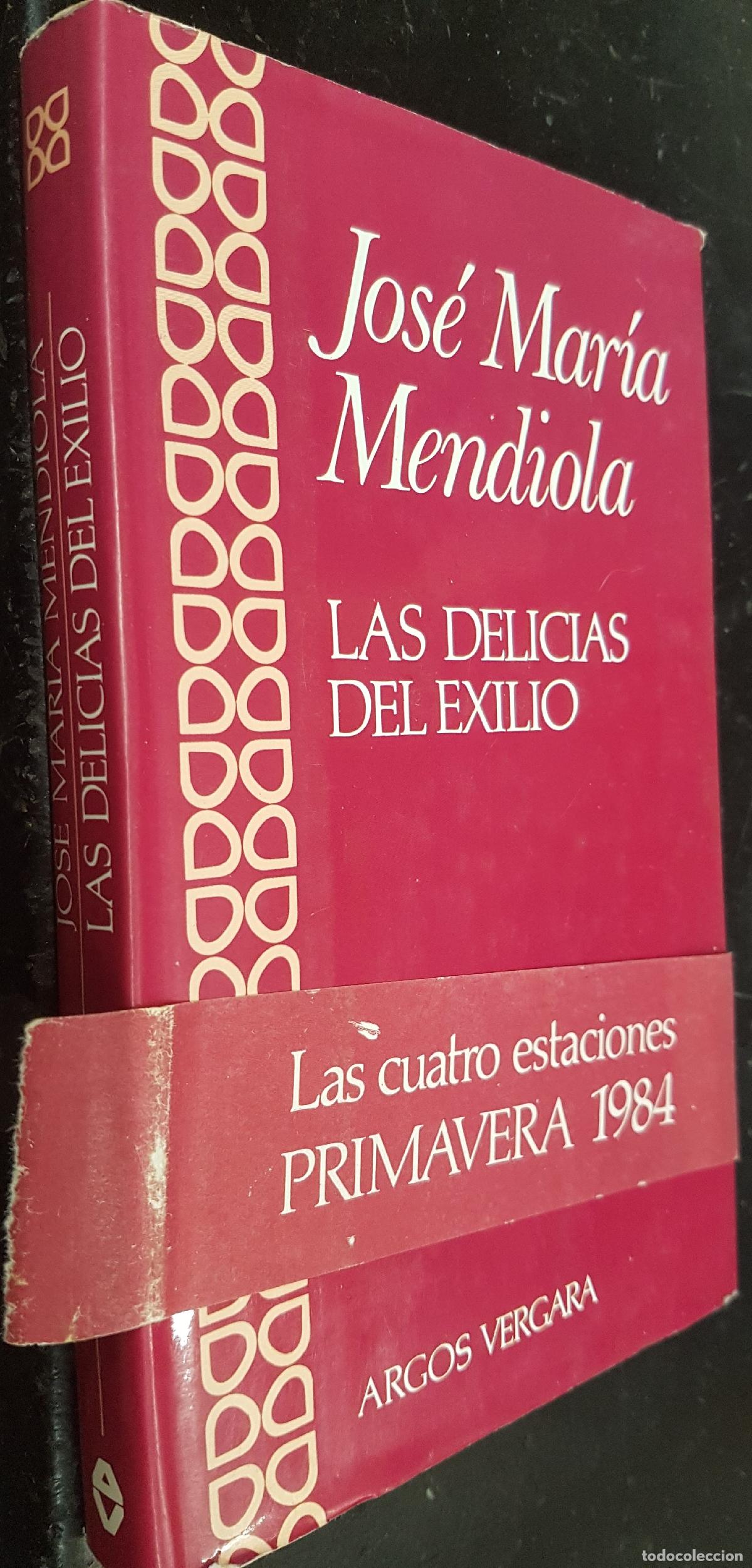 Libri di seconda mano: Las delicias del exilio - MENDIOLA, Jos&eacute; Mar&iacute;a: