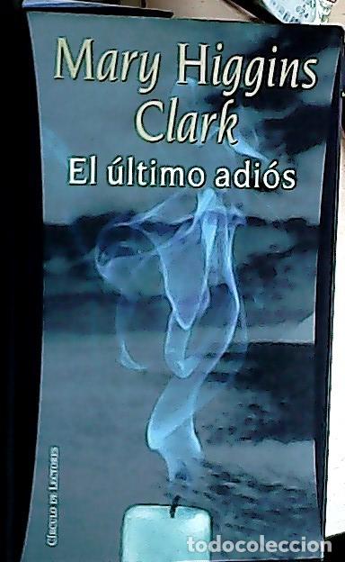 Libros: El &uacute;ltimo adi&oacute;s - Clark, Mary Higgins : - Foto 1