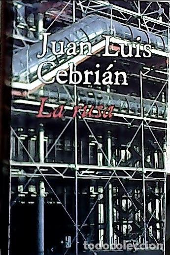 Libros: La rusa - Cebri&aacute;n, Juan Luis: - Foto 1