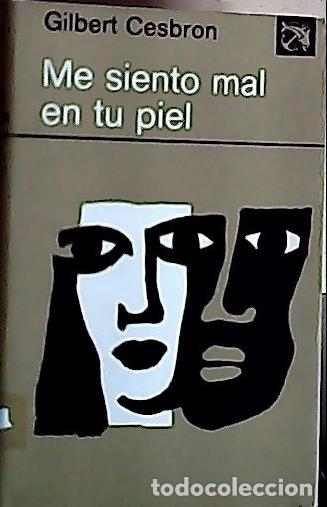 Libros: Me siento mal en tu piel - Cesbron, Gilbert: - Foto 1