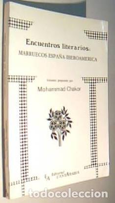 Libri di seconda mano: Encuentro literarios: Marruecos - Espa&ntilde;a - Iberoam&eacute;rica - CHAKOR, Mohammad :