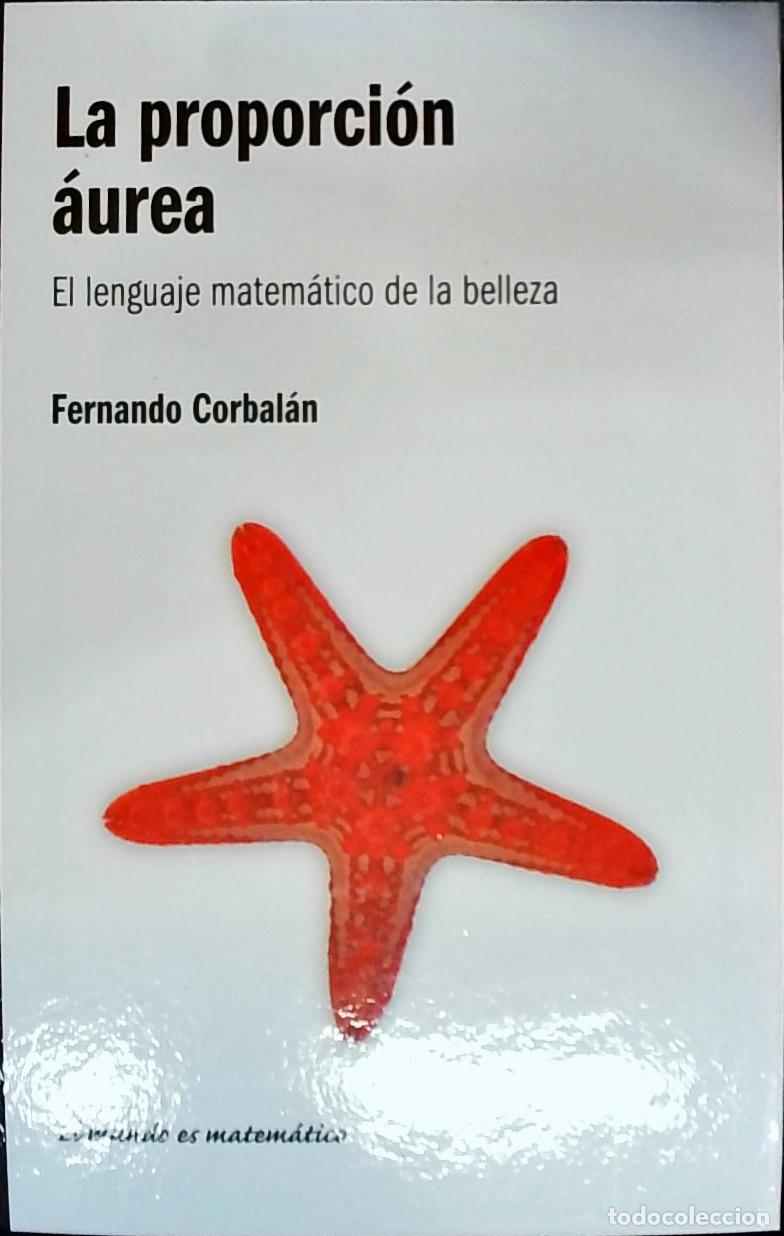books: La proporci&oacute;n &aacute;urea. El lenguaje matem&aacute;tico de la belleza - CORBALAN, Fernando: