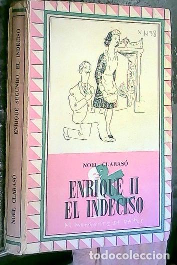 Libri di seconda mano: Enrique II el indeciso. Novela de malas costumbres - CLARAS&Oacute;, Noel: