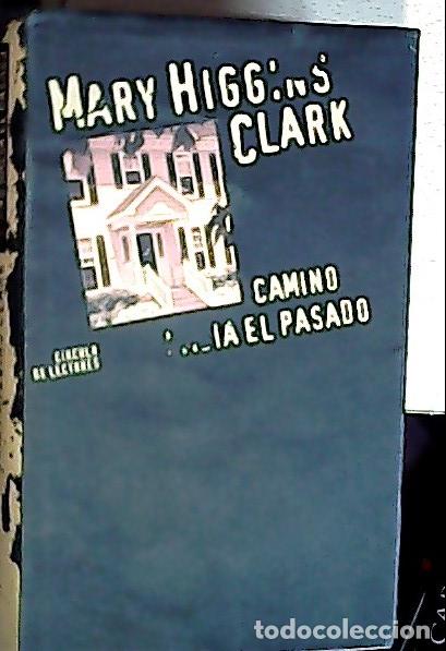Libros: Camino hacia el pasado - Clark, Mary Higgins: