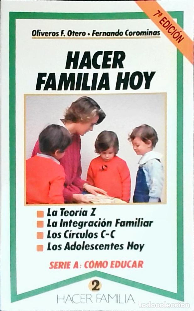 books: Hacer familia hoy. La tor&iacute;a Z. La integraci&oacute;n familiar. Los c&iacute;rculos C-C. Los adolescentes hoy - Cor