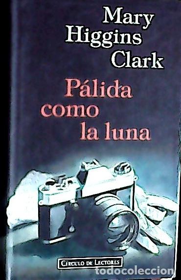 Libros: P&aacute;lida como la luna - Clark, Mary Higgins : - Foto 1