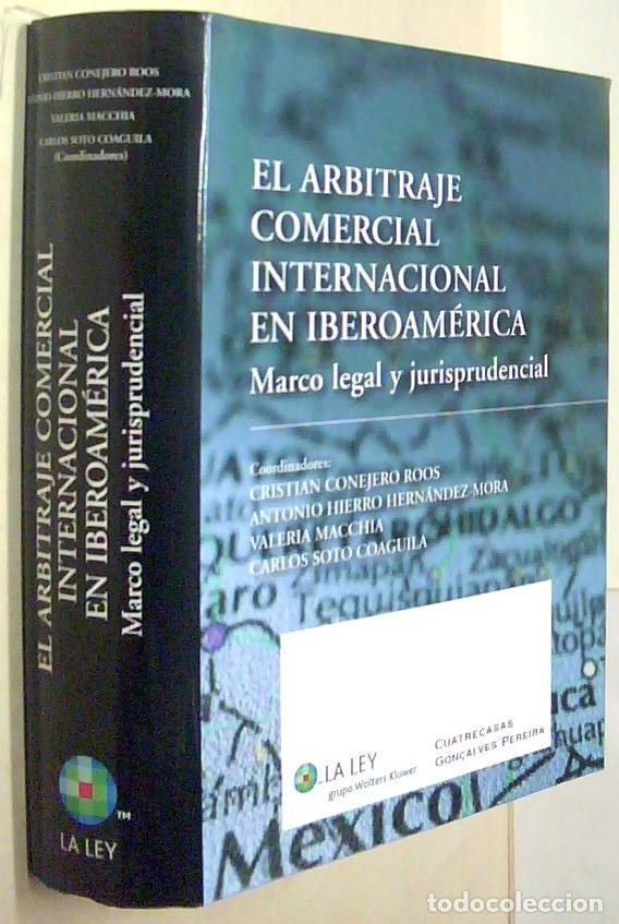 B&uuml;cher: El arbitraje comercial internacional en Iberoam&eacute;rica. Marco legal y jurisprudencial - CONEJERO ROOS,