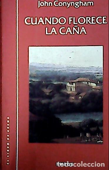 Livres: Cuando florece la ca&ntilde;a - Conyngham, John: