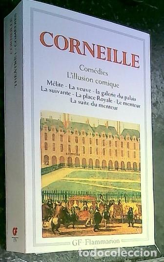 Libri di seconda mano: Com&eacute;dies L illusion comique. M&eacute;lite. La veuve. La galerie du palais. La suivante. La place Royale. L