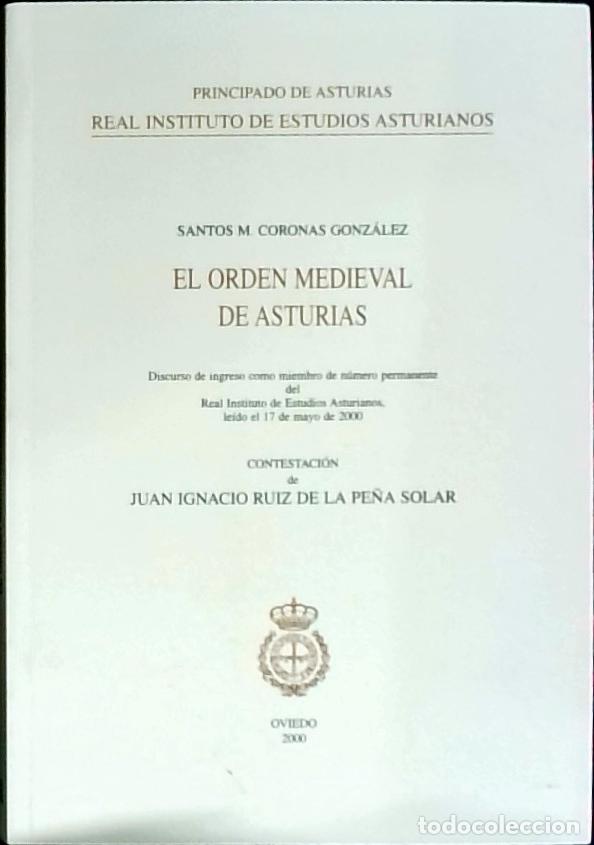 Libri di seconda mano: El orden medieval de Asturias : discurso de ingreso como miembro de n&uacute;mero permanente del Real Insti