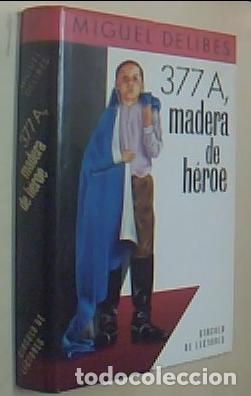 Libros: 377 A, madera de h&eacute;roe - DELIBES, Miguel: - Foto 1