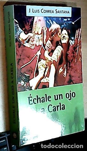 Libros: &Eacute;chale un ojo a Carla - Correa Santana, Jos&eacute; Luis: