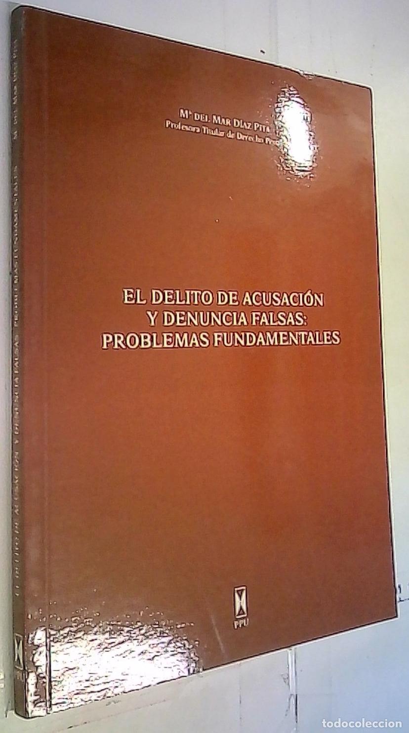 B&uuml;cher: El delito de acusaci&oacute;n y denuncias falsas : problemas fundamentales - D&iacute;az Pita, Mar&iacute;a del Mar: