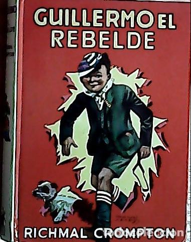 B&uuml;cher: Guillermo el rebelde - Crompton, Richmal: