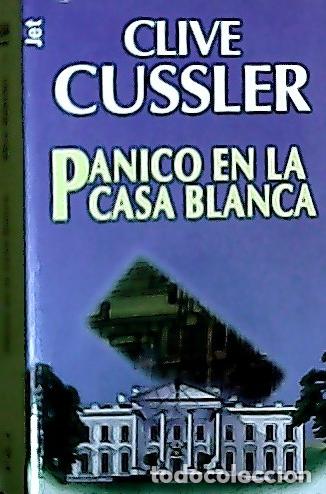 books: P&aacute;nico en la Casa Blanca - Cussler, Clive: