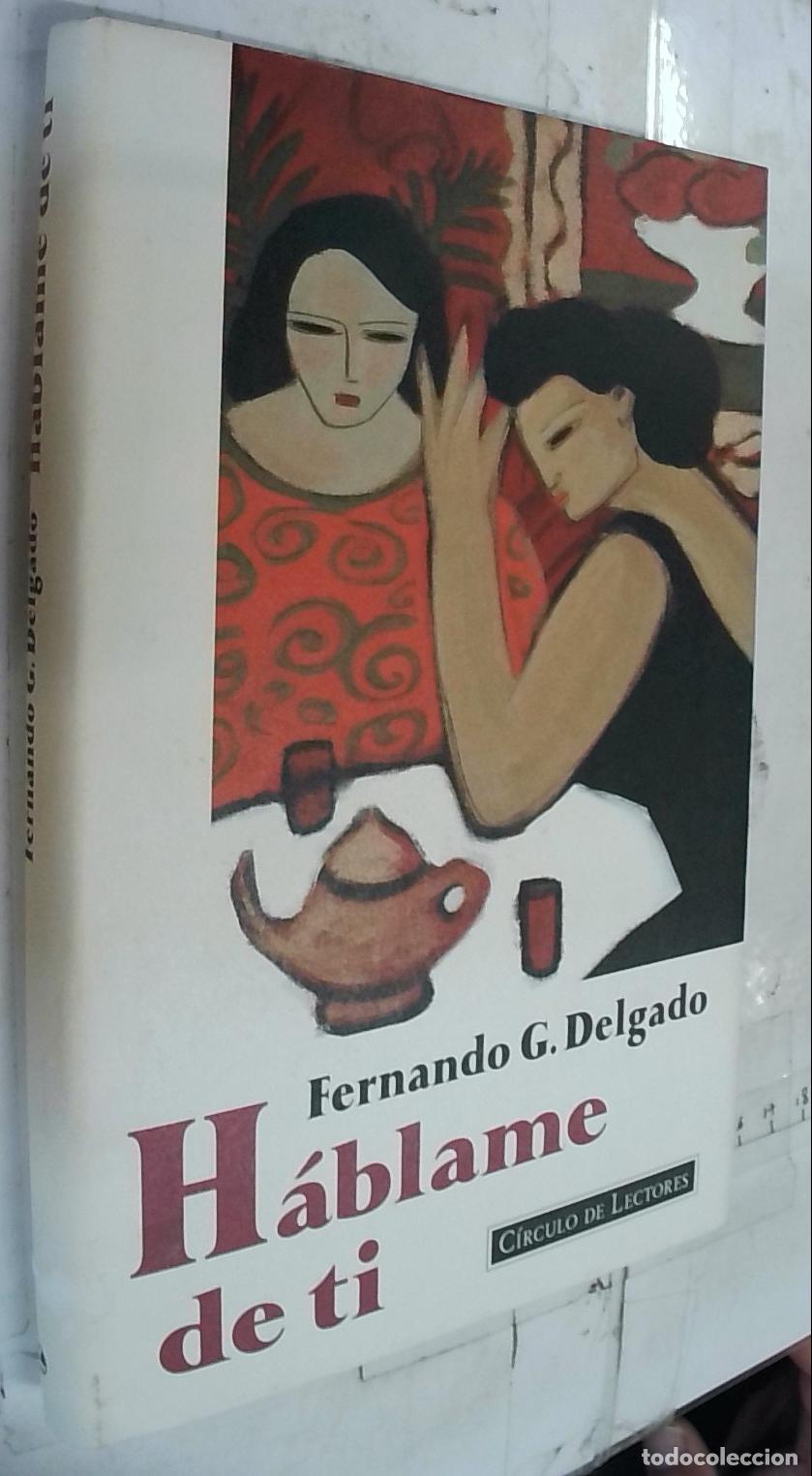 Libros: H&aacute;blame de t&iacute; - Delgado, Fernando G.: