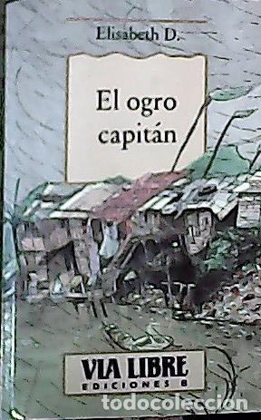 Libros: El ogro capit&aacute;n - Derpendange, Elisabeth: