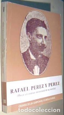 books: Rafael P&eacute;rez y P&eacute;rez (Hacia un an&aacute;lisis estructural de su novela) - ESPINOS FERRANDIZ, Consuelo: