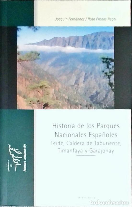 books: Historia de los Parques Nacionales : Timanfaya, Caldera de Taburiente, Garajonay y Teide - Fern&aacute;nde