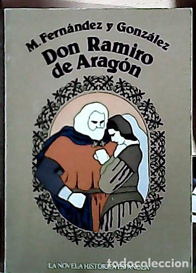 Libros: Don Ramiro de Arag&oacute;n - Fern&aacute;ndez y Gonz&aacute;lez, Manuel: - Foto 1