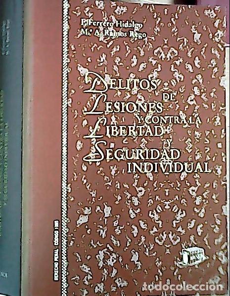 Libri di seconda mano: Delitos de lesiones y contra la libertad y seguridad individual - Ferrero Hidalgo, F.Ramos Rego, Mar